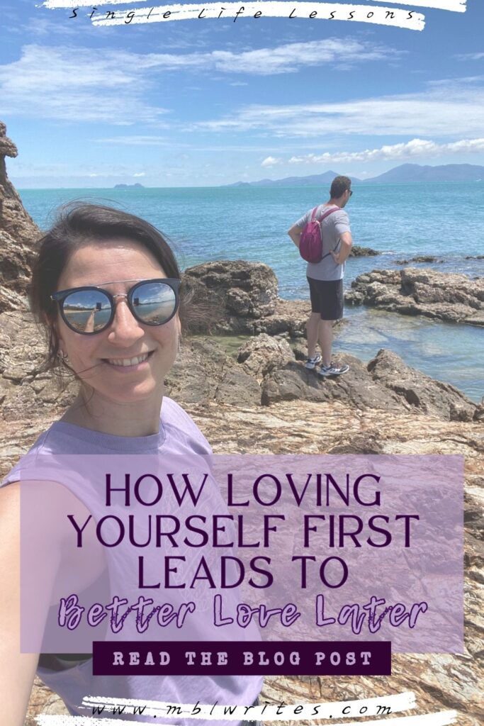How Loving Yourself First Leads to Better Love Later