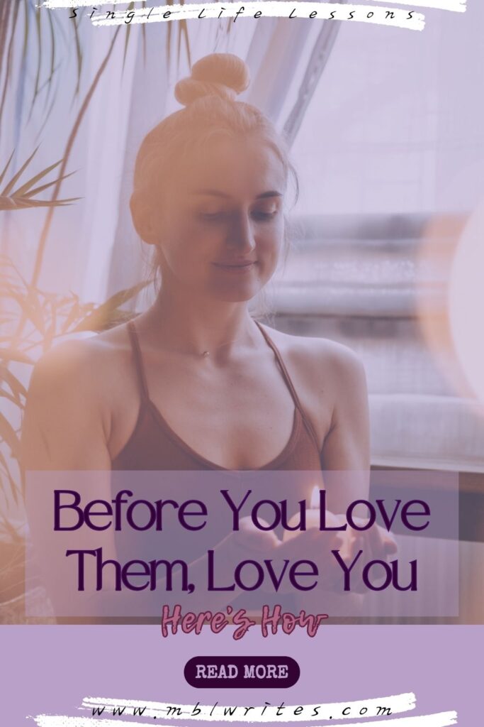 Before You Love Them, Love you - Heres How